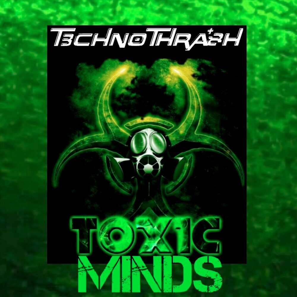 Techno mind. Токсик альбом. Токсис альбом. Toxic Music.