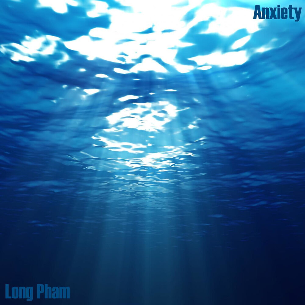 Как выглядит океан внутри Anxiety Long Phạm слушать онлайн на Яндекс Музыке