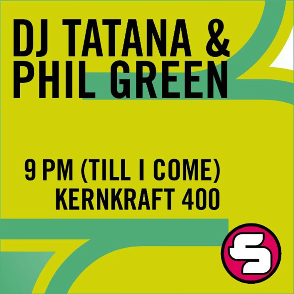 9pm till i come. Phil Green. DJ Tatana Spring Breeze.