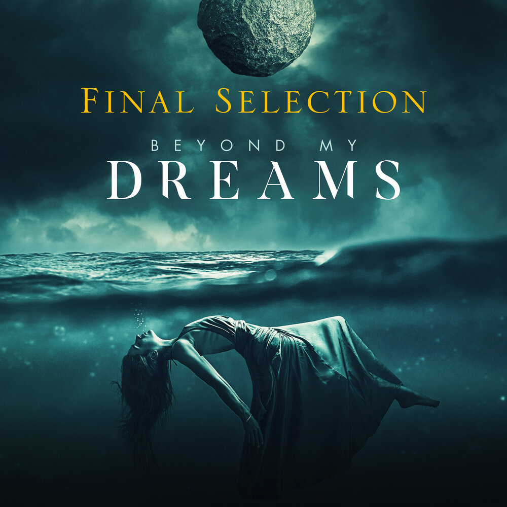 Final selection. Final selection Beyond my Dreams (ruined Conflict Remix).