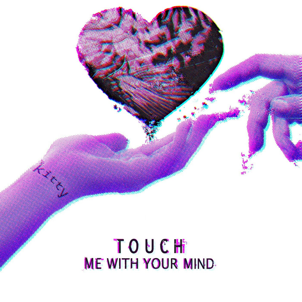 I touch. Touch me песня. Touch me сейчас. Touch me Now модель. Песня with your Mind with your Mind.