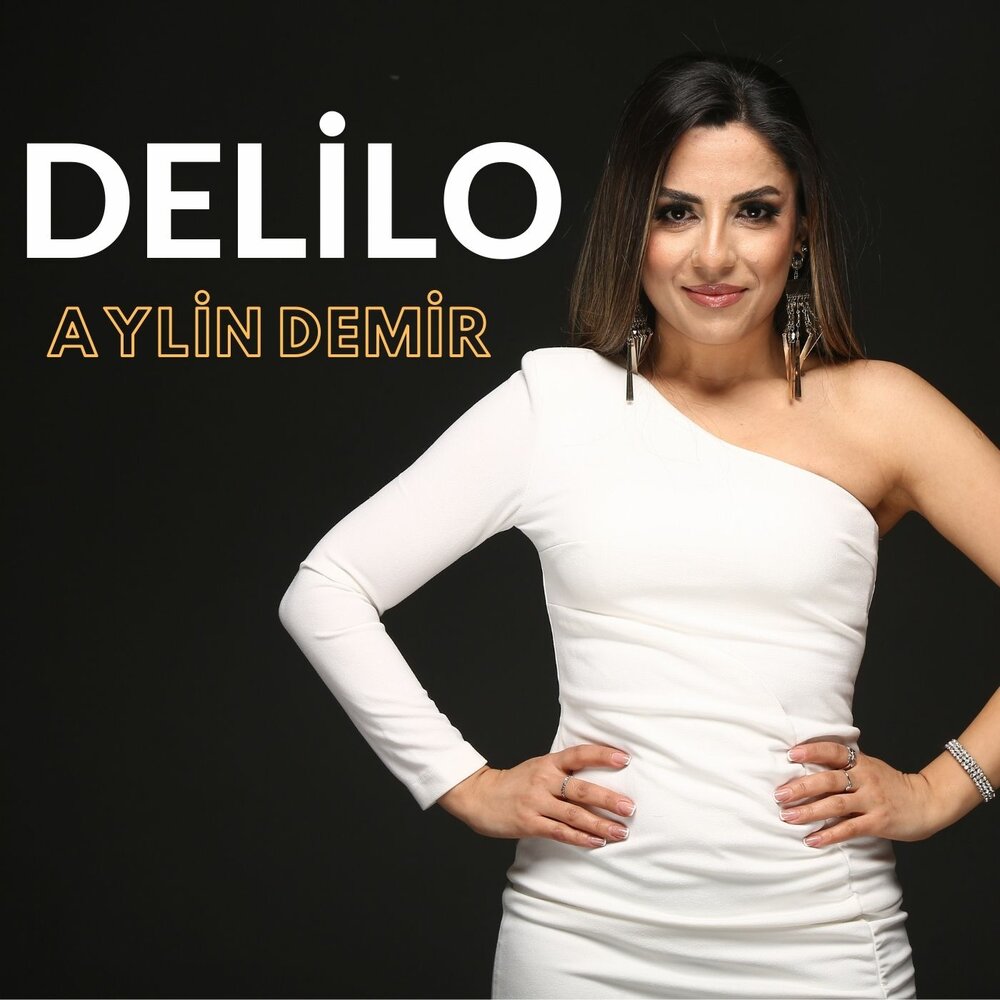 Певец айлин фото Aylin Demir альбом Delilo слушать онлайн бесплатно на Яндекс Музыке в хорошем ка