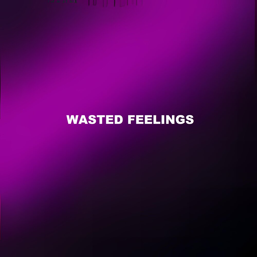 Wasted feeling