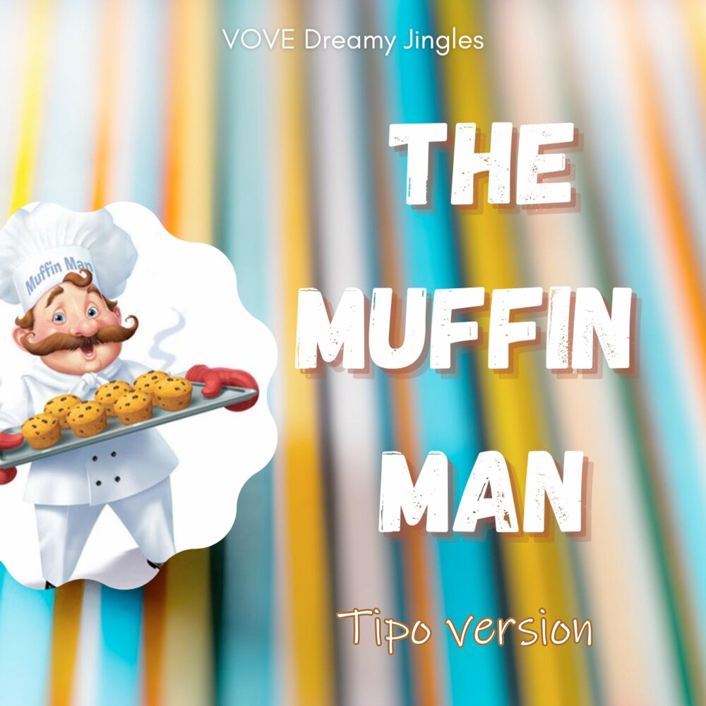 Джинглы слушать. Маффин Мэн. Vove. Clink of Dreams. The Muffin man super simple Somgs.