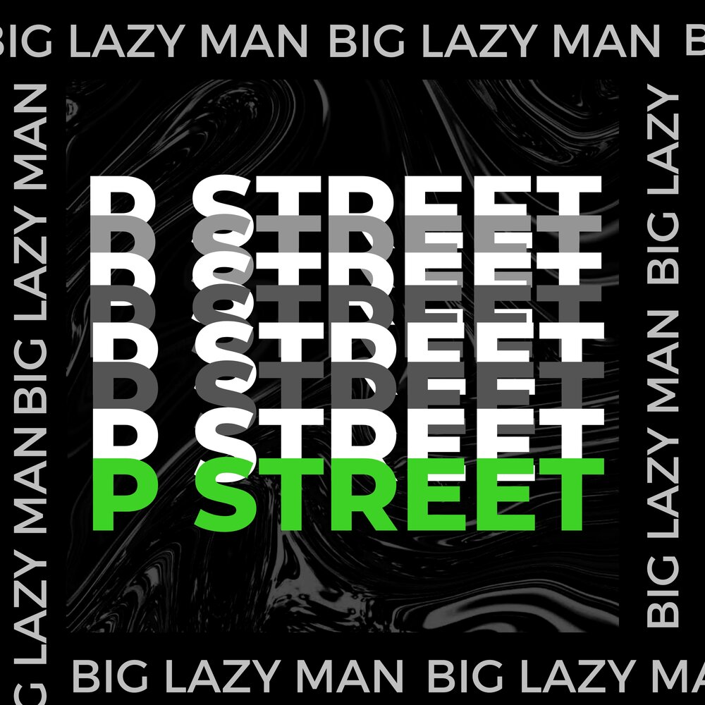 Big lazy. Lazy man.