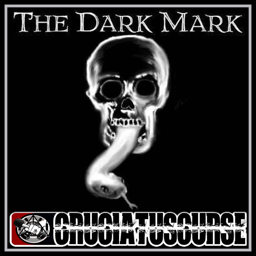 The dark marc. Dark Mark. Курсед слушать. Cruciatus.