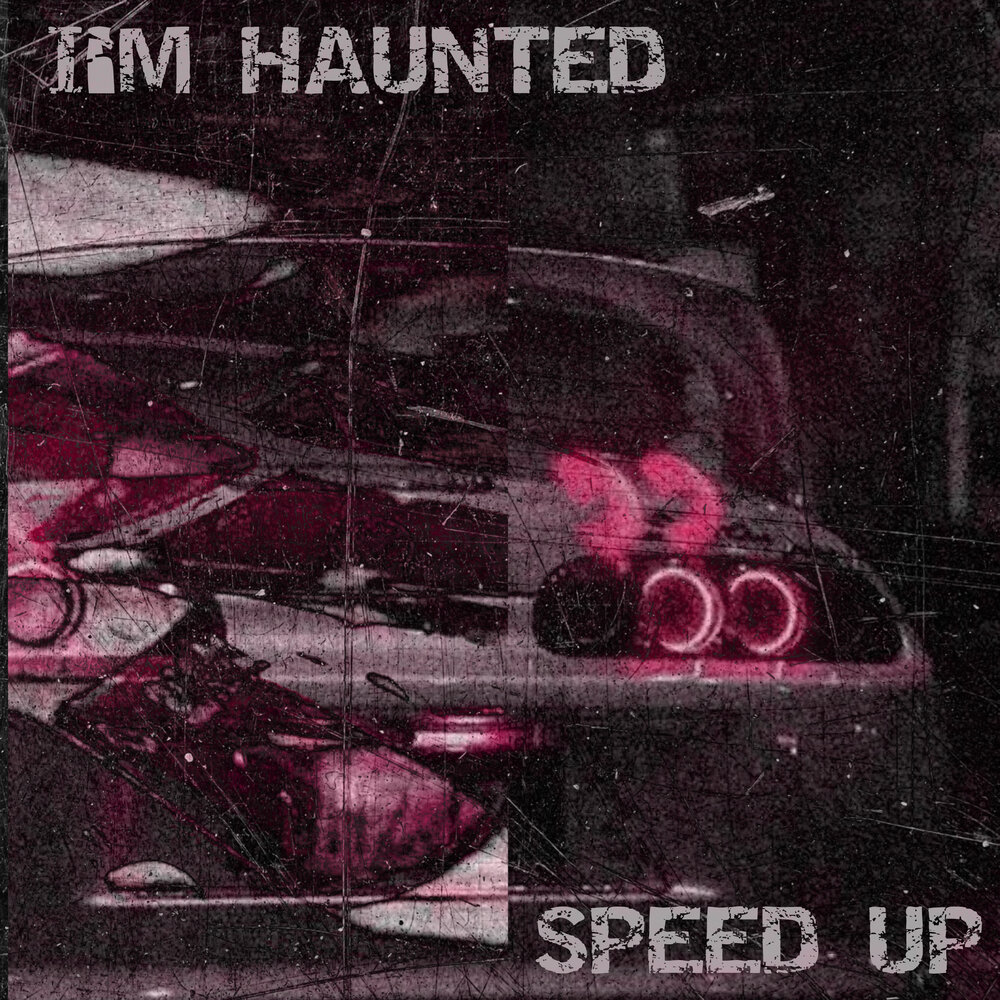 Haunted speed up chris grey. Haunted Speed.