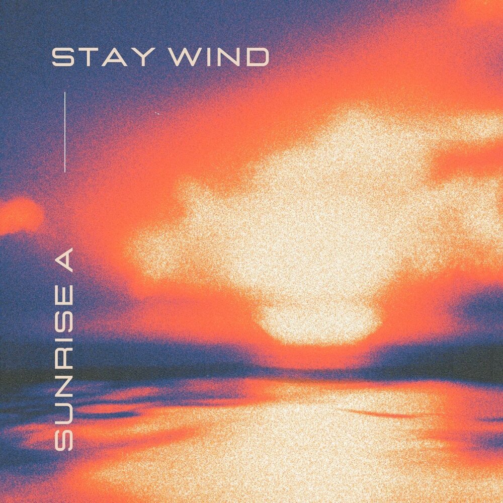 Stay wind