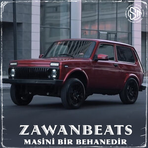 Zawanbeats - Maşını Bir Bəhanədir