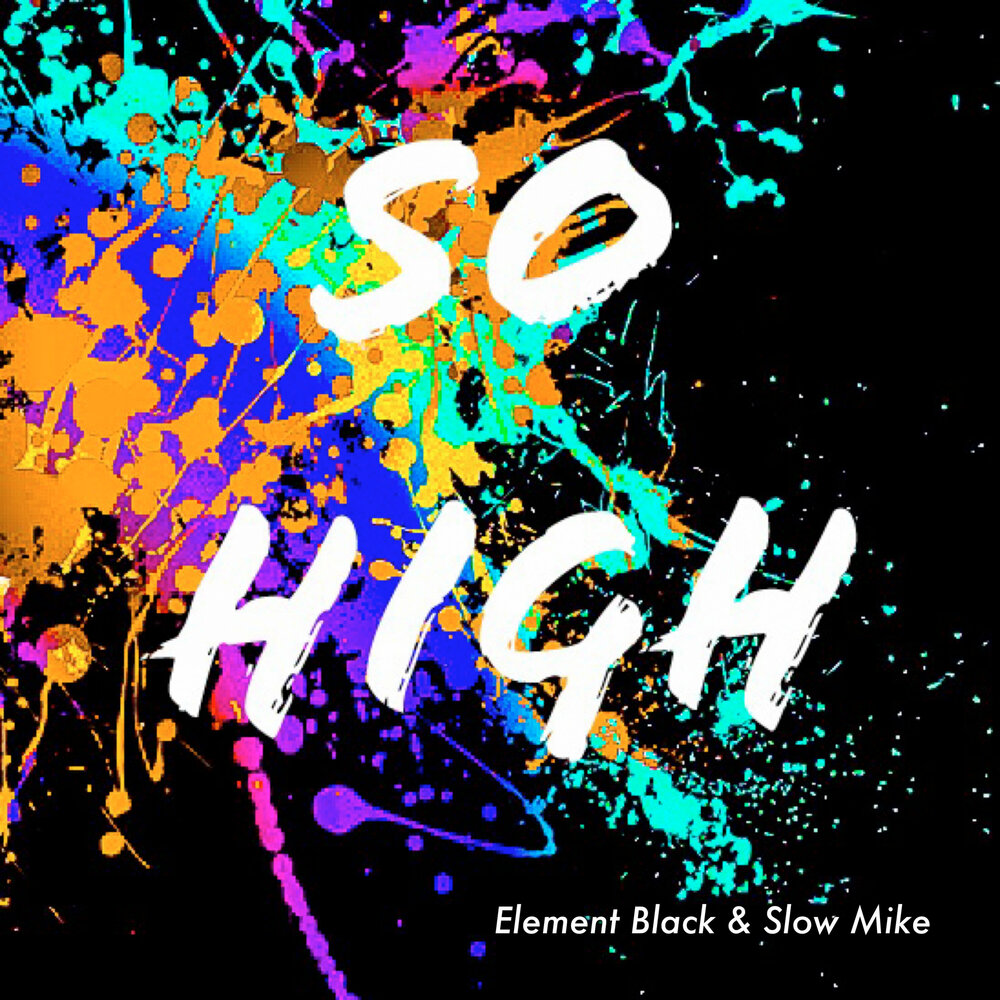 High enough slowed. Black element. Mike Makhalemele -. So High.