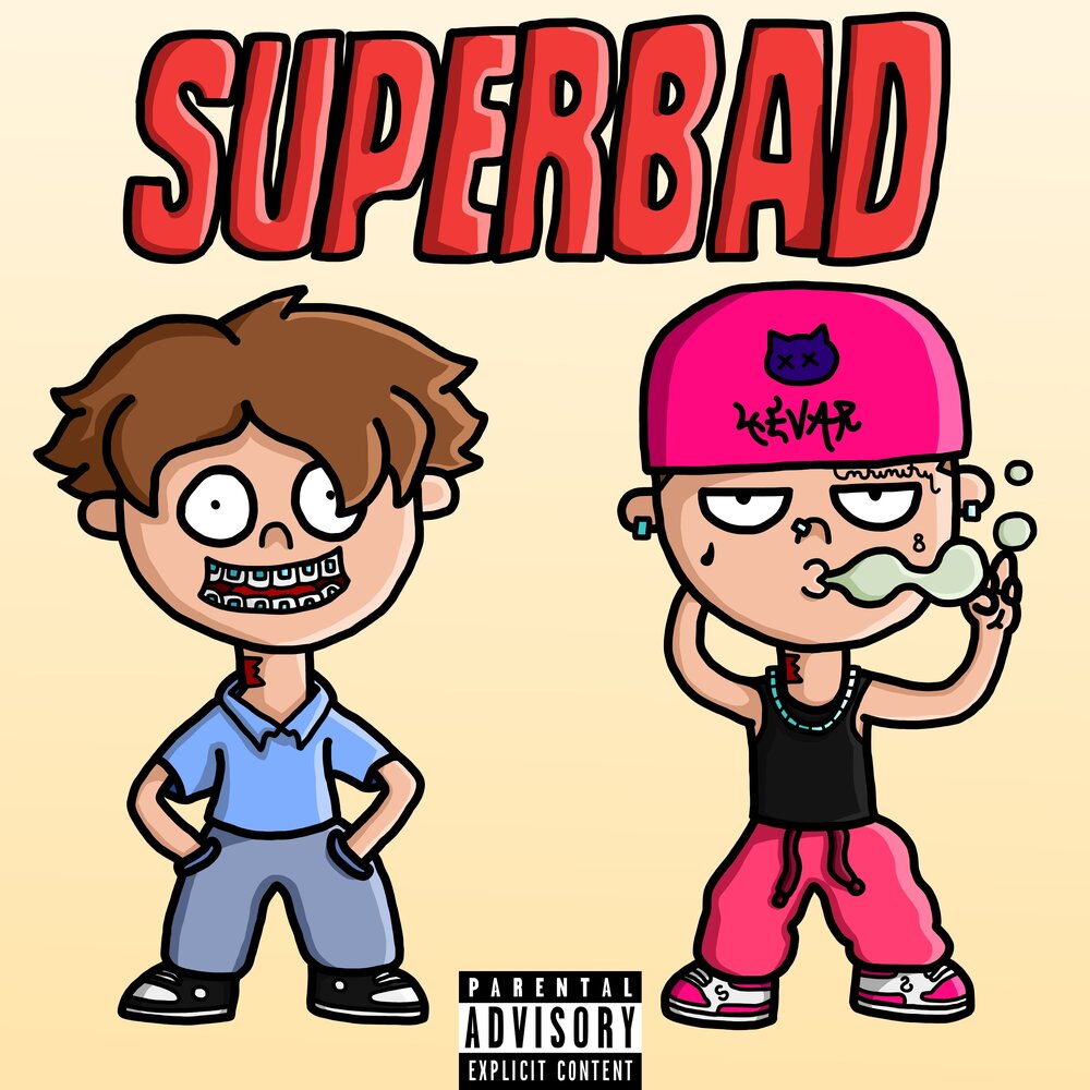 Super Bad.