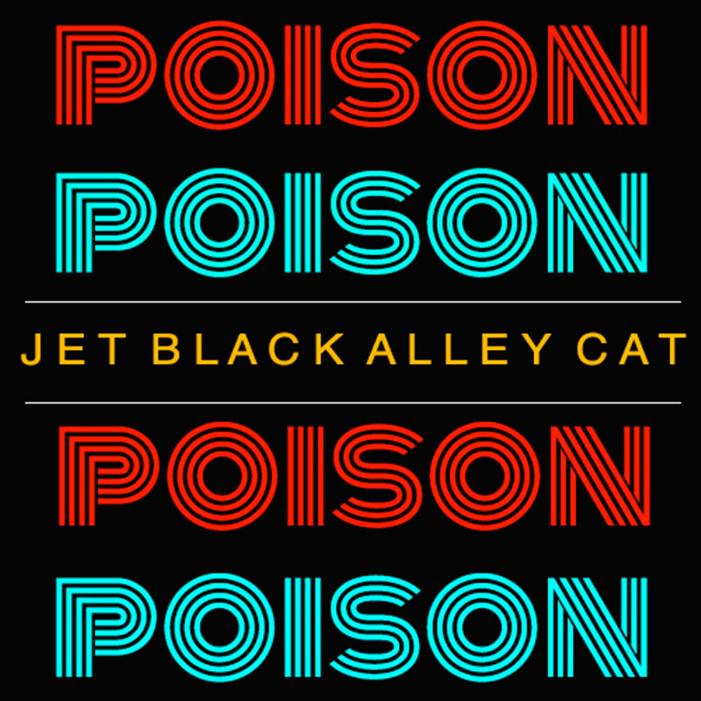 Poison lyrics. Neon Alley Cats.