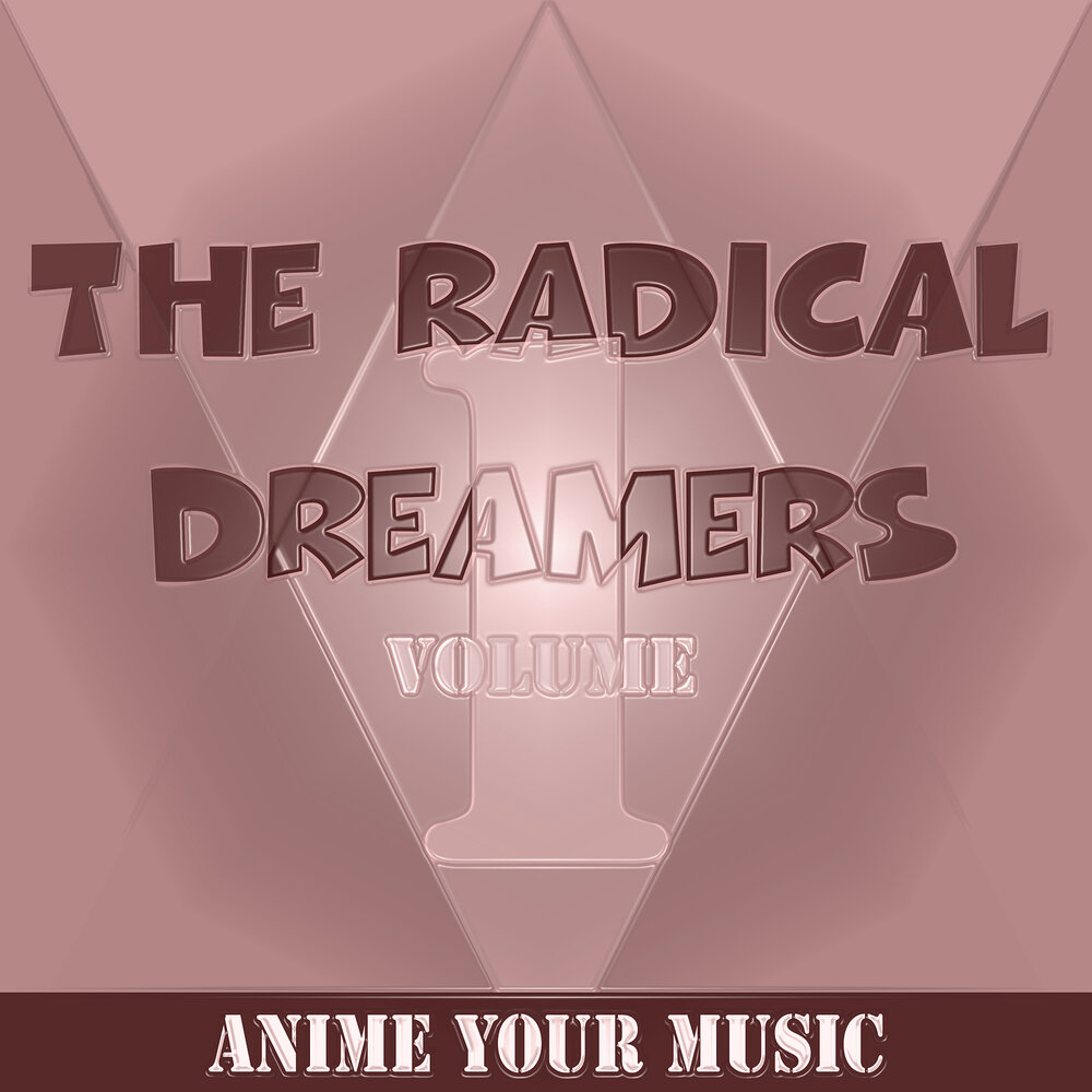 The radical dreamers. Radical dreamers. bs radical dreamers.