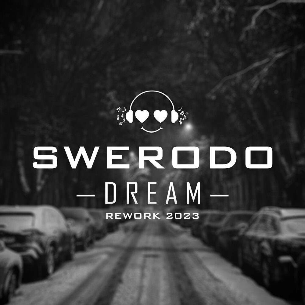 Не бойся feat swerodo remix. Dream swerodo. Swerodo.