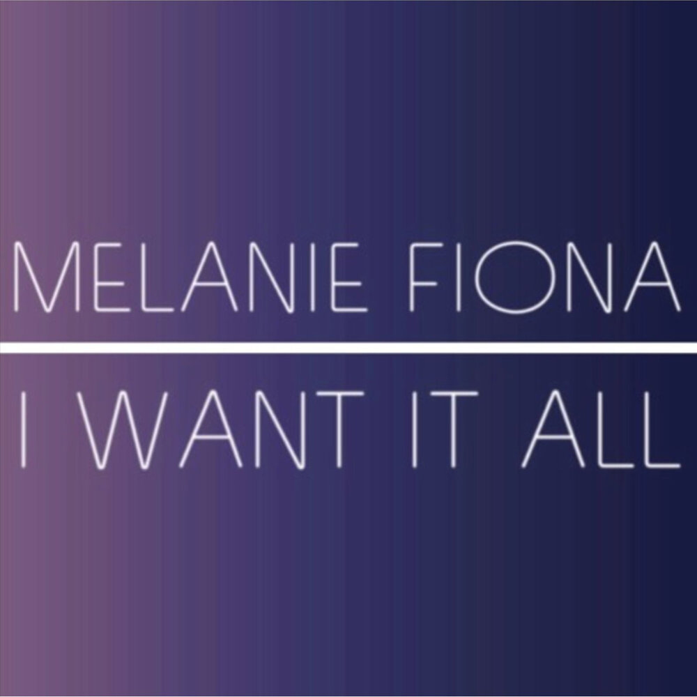 I want it all. Девушки i want it all. Want it. All Mel. Remember you Melanie Fiona.