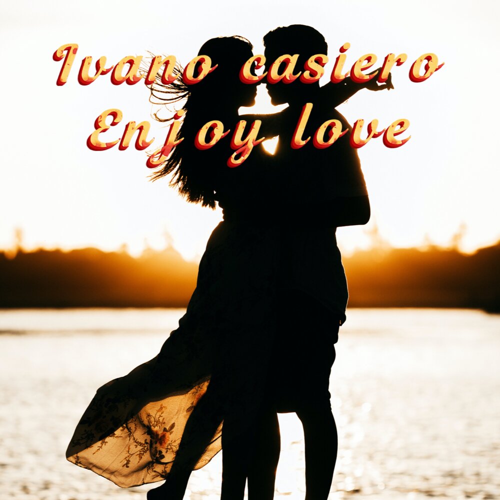 Enjoy love