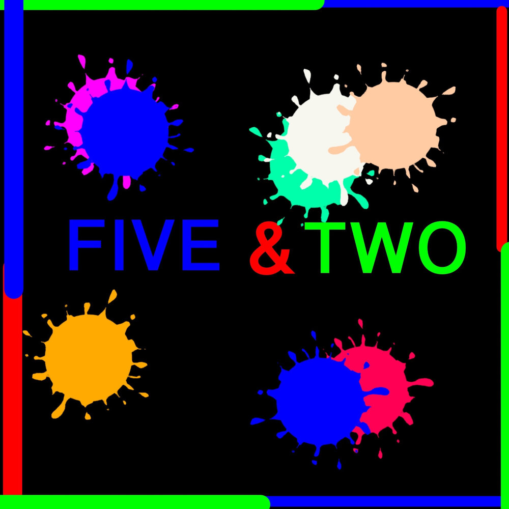 Five and two is