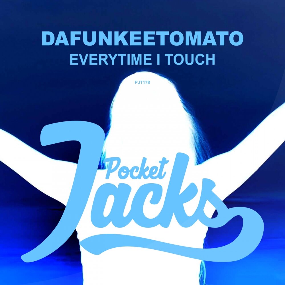 Everytime i touch. Touch оригинал. Everytime. Dafunkeetomato - everyone s Dancing (Original Mix).