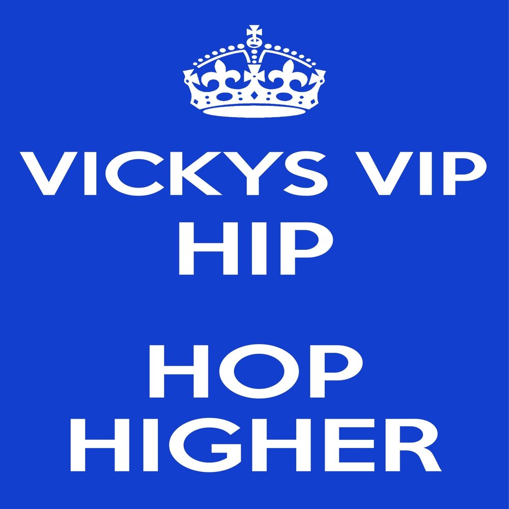 High hops. Hi Vicky what you watch.