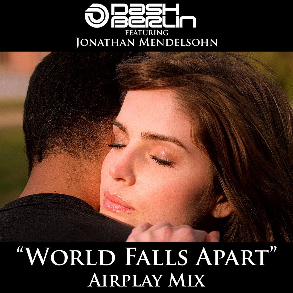 Dash Berlin feat. Jonathan Mendelsohn - World Falls Apart (Radio Mix).