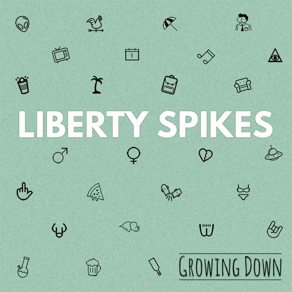 Grown down. Liberty Spikes. Grow down.