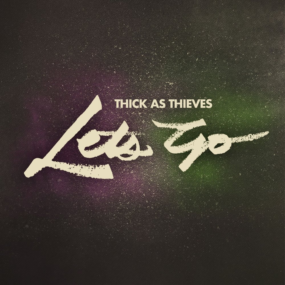 Let's Go Thick as Thieves слушать онлайн на Яндекс Музыке.