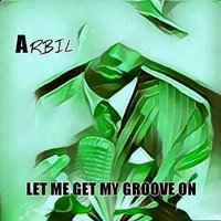 Let Me Get My Groove On Arbil 200x200