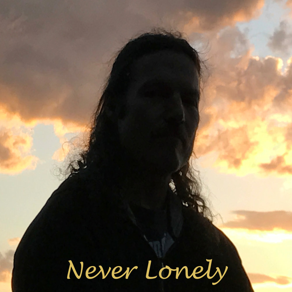 I never lonely