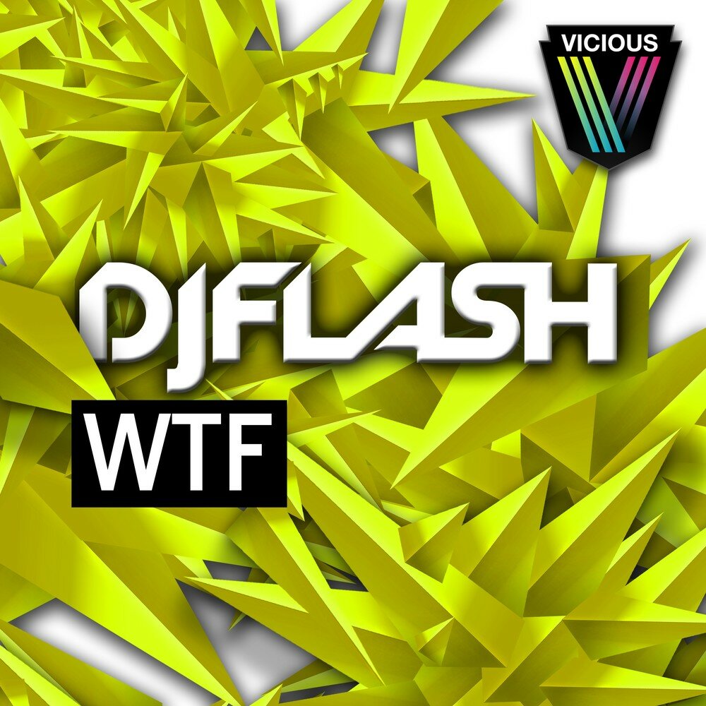 Wtf оригинал. DJ Flash. WTF Original. Vicious recordings.