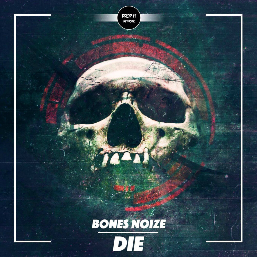 Нойз альбомы. Bones музыка. Bones die for me. Die слушать. Bones mix