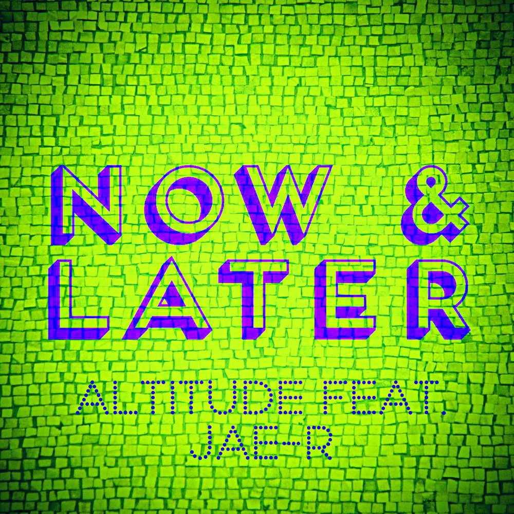 Now and later. Later!.