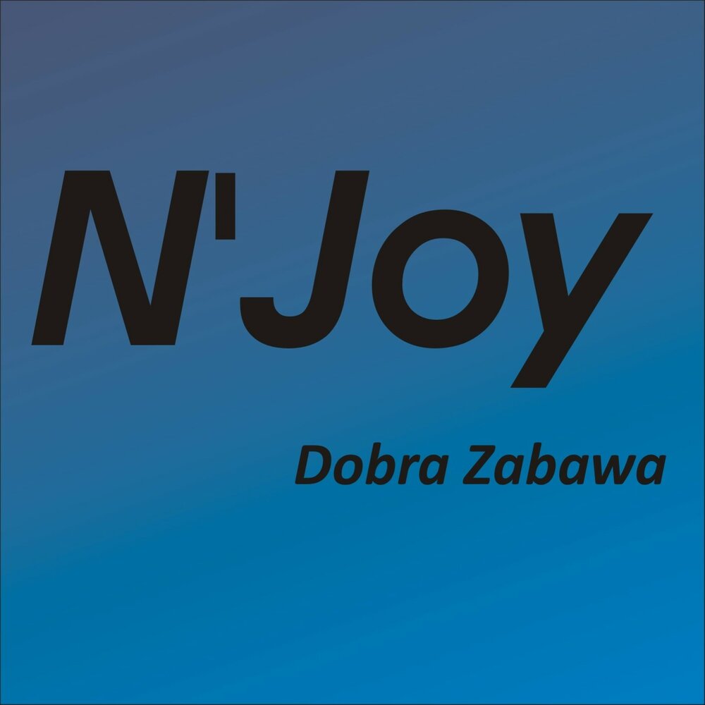 N joy. Njoy.