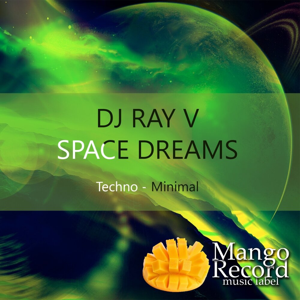 Dream space текст. Дрим Спейс. Дрим Спейс оригинал. DJ ray. Space Dreams Radio.