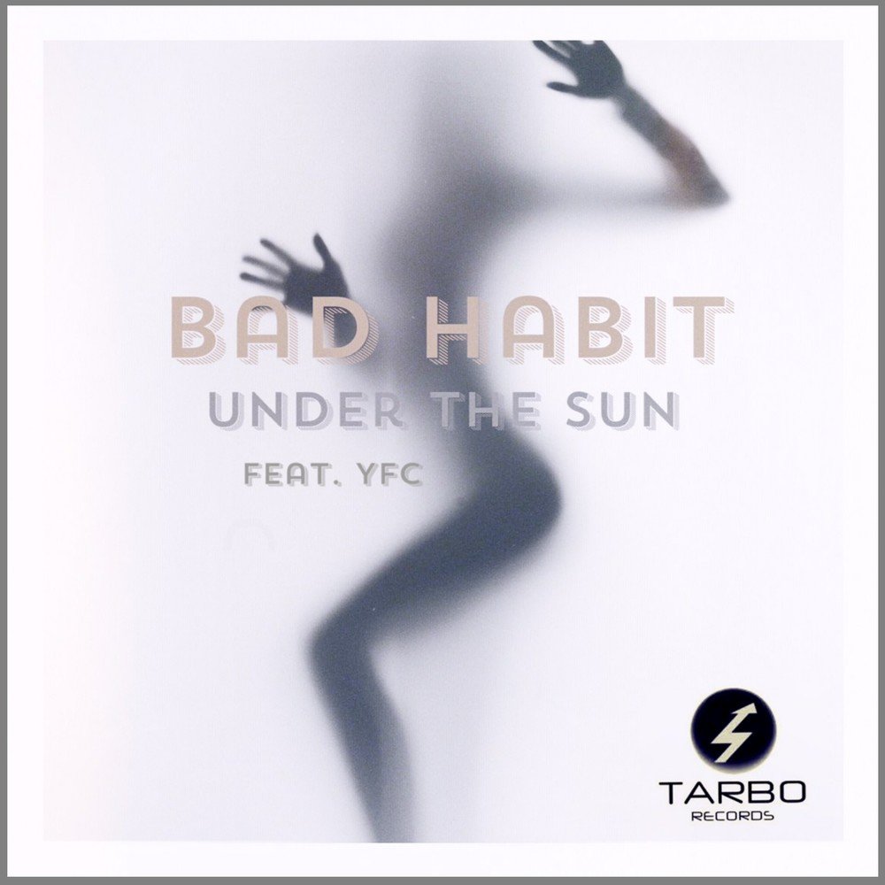 Солнце feat. Under the Sun. Альбом Bad 40. Under the Sun духи. Фото альбома группы Bamboo Soldier - Bad Habits (Original Mix).