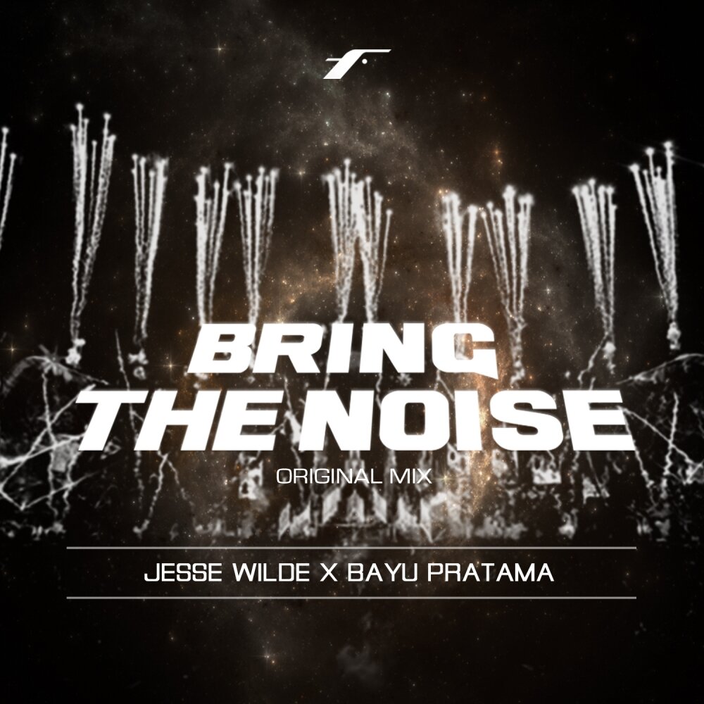 Bring the album. Jesse Wilde. Paris Burns - bring the Noise (Original Mix).