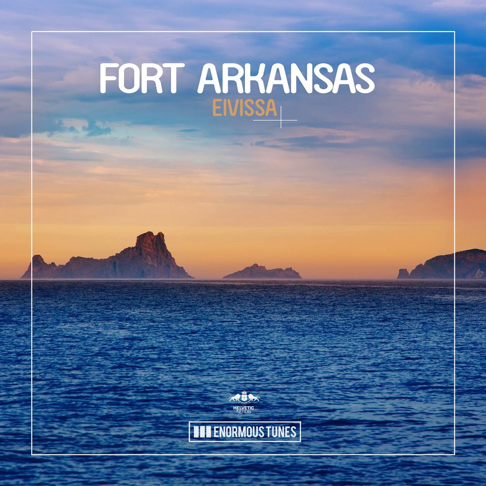 Песня форт. Fort Arkansas. Eivissa. Enormous Tunes. Without you embody & Jack Hawitt.