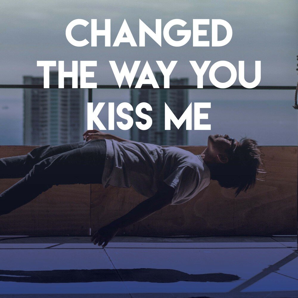 Example changed the way you kiss me. You change the way you Kiss me. CDM Project - changed the way you Kiss me. Changed the way you Kiss me (Mike Candys Remix – Extended Mix).