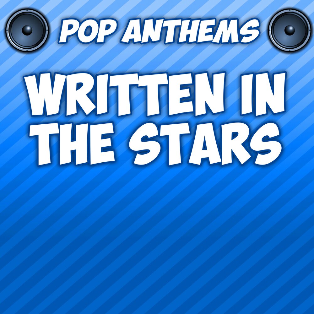 Песня written in the stars tinie tempah. Tinie tempah feat. Eric Turner written in the Stars. Written in the Stars Эрик тёрнер. Pop Anthems. Written in the Stars (feat. Eric Turner) перевод песни.