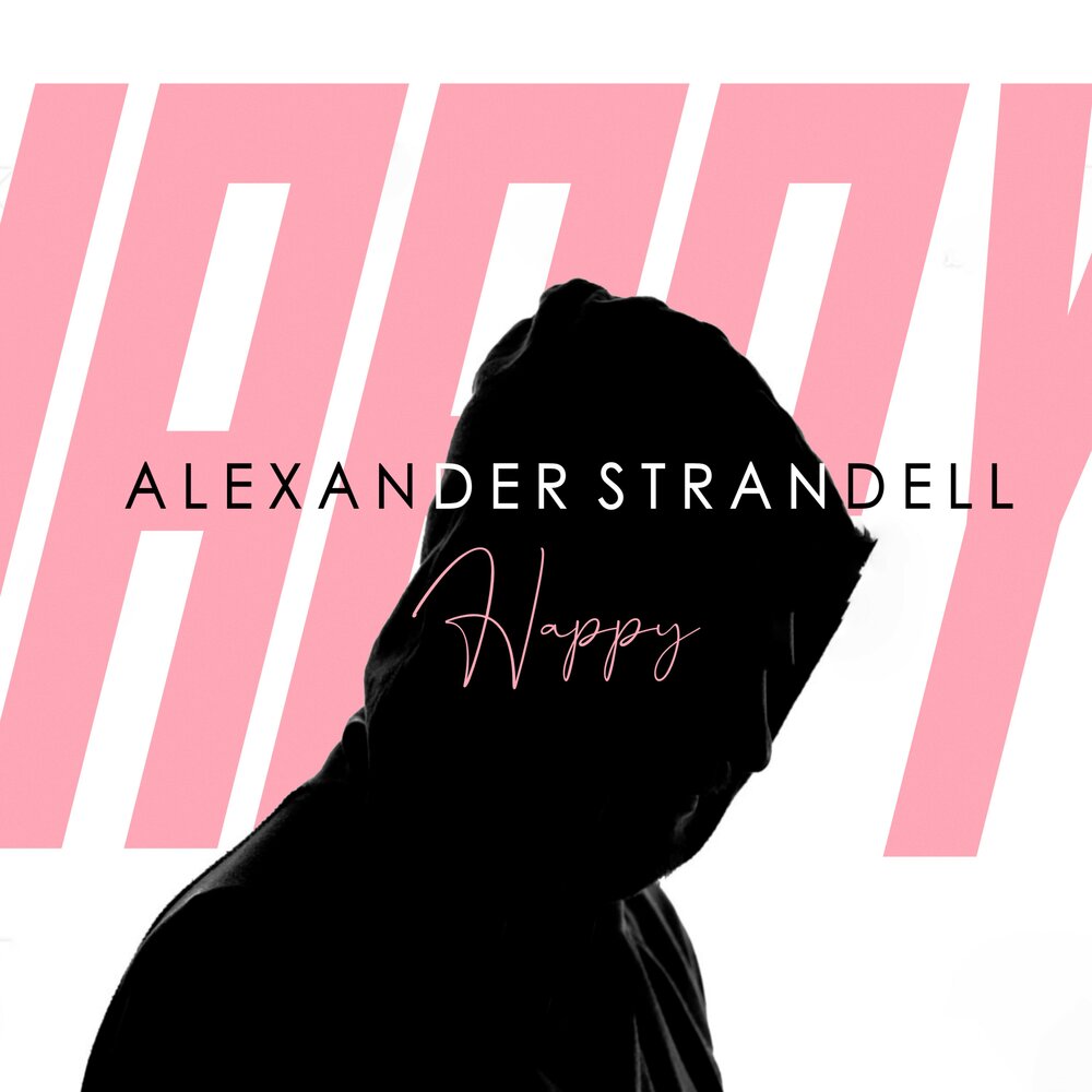 Alex happy. Alexander Strandell. Happiness Alexandr l&n.