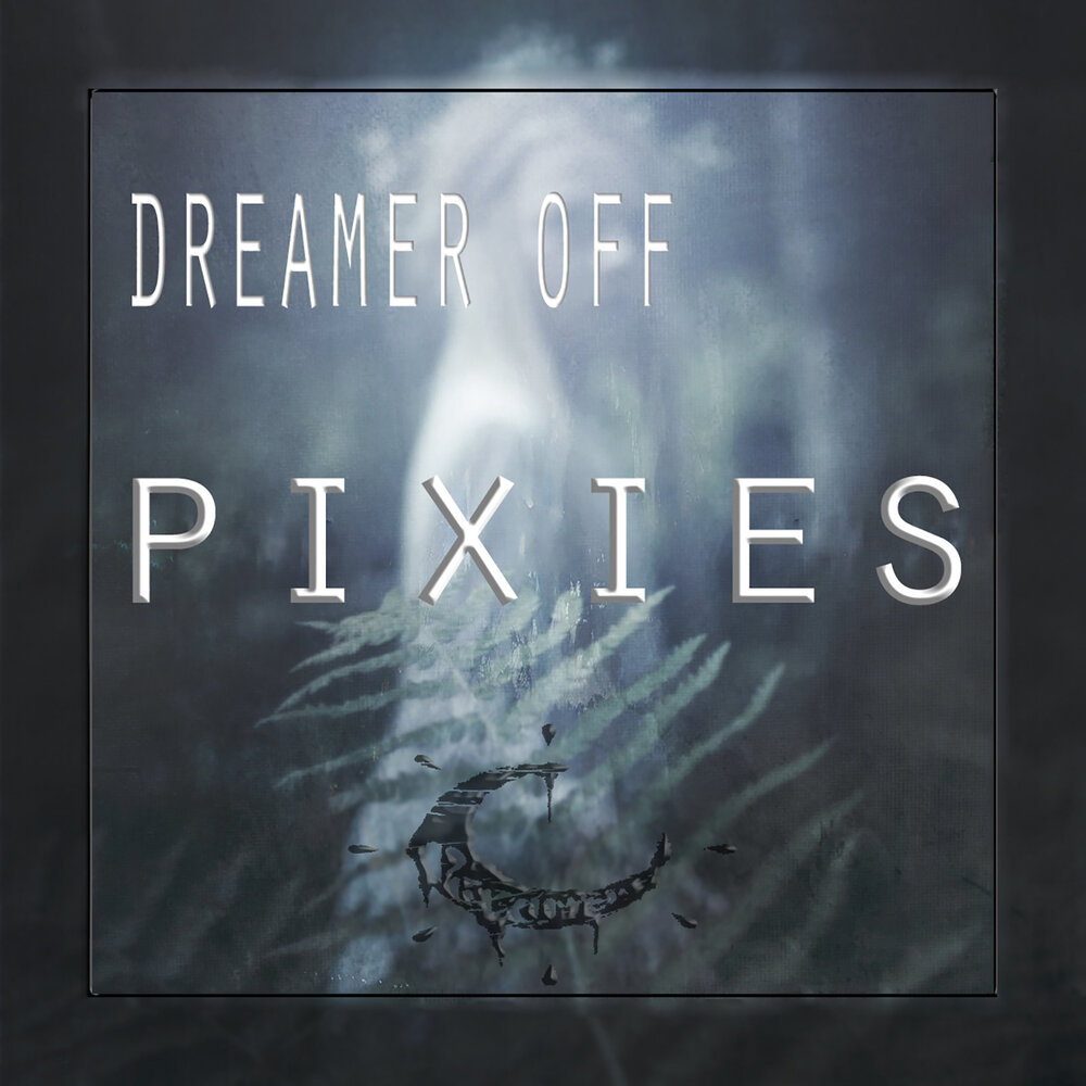 Песни the dreamer. Pixies альбомы. dream on dreamer - f.e.a.r. off dreams for 700. power off dreams.