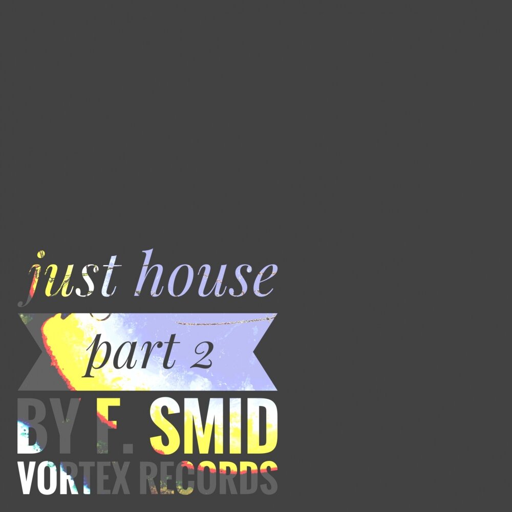 Just house