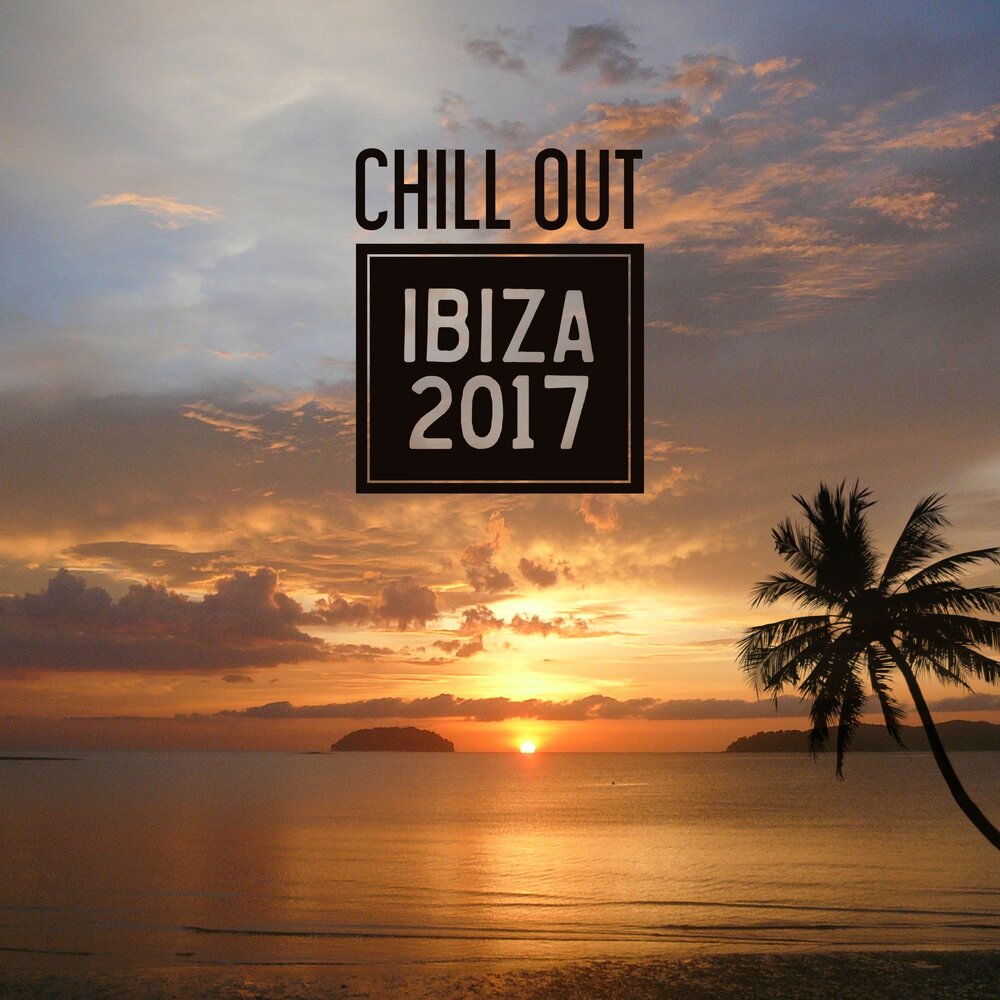 Chilled ibiza. Chillout Ibiza. Ibiza - Chill Lounge. Лето чил аут. Чил.