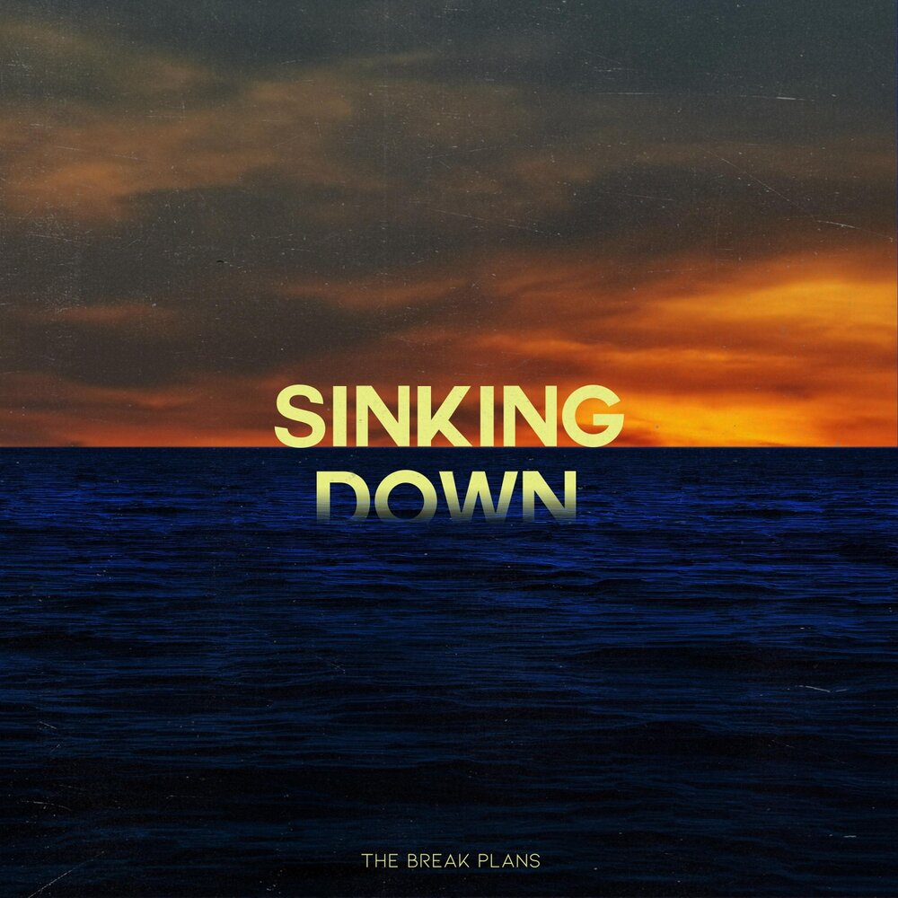 Down sinking. Sinking' down.