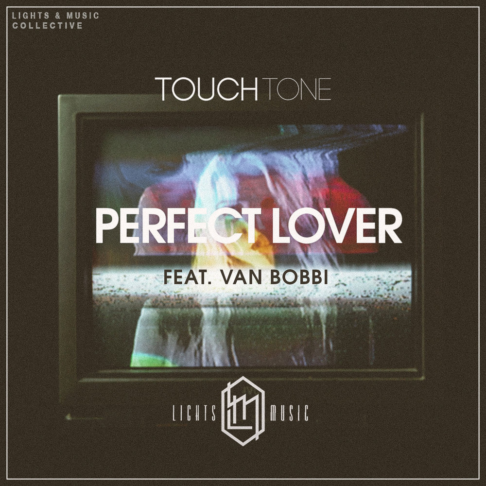 Touch your love. The perfect lover. Touch Tone. Perfect lover обзор. Lover исполнитель.