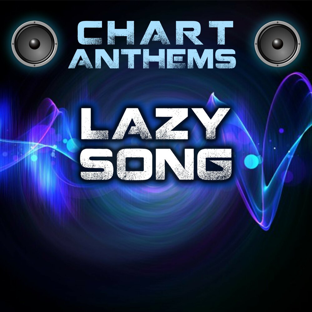 Lazy Song (Intro) Chart Anthems слушать онлайн на Яндекс Музыке.