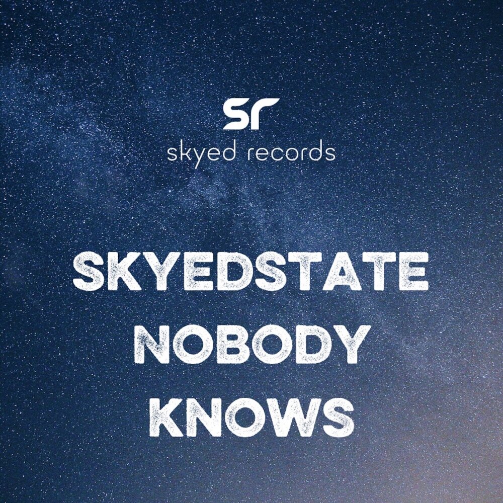 Skyed. Nobody knows me.