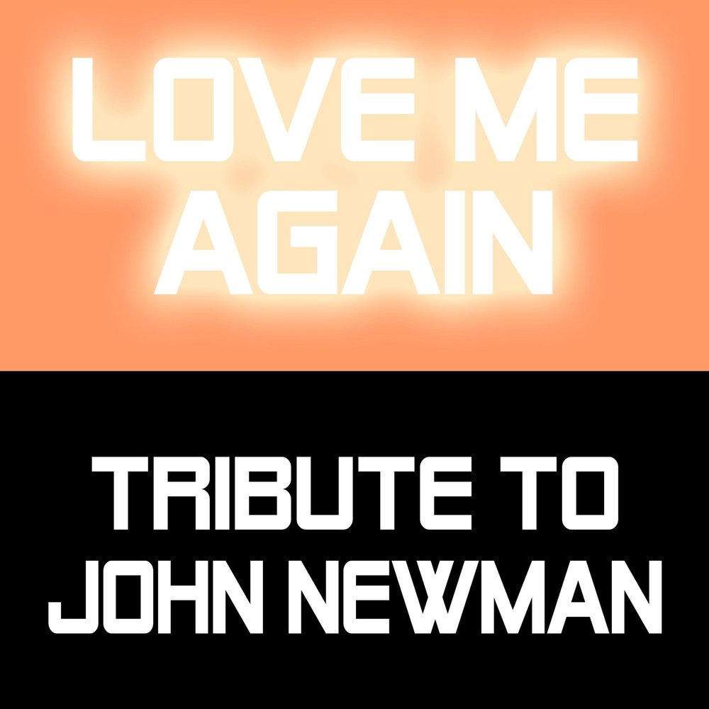 Песня now you know me. John Newman Tribute. John Newman Love me again. Newman песня.