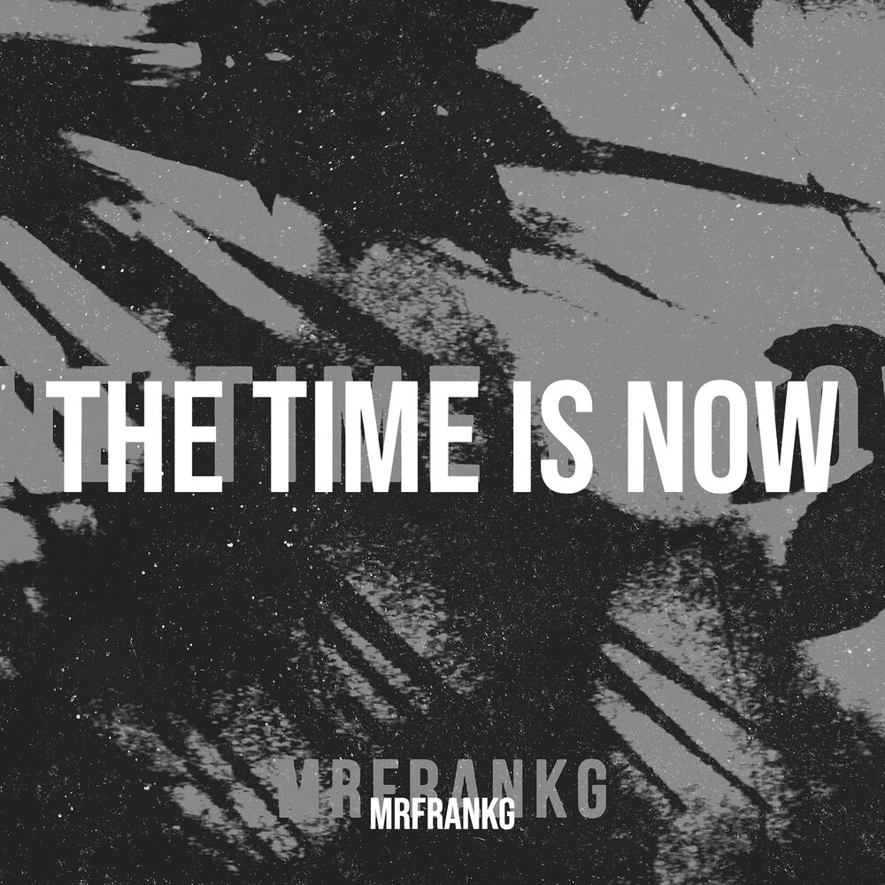 You time is now. The time is Now.