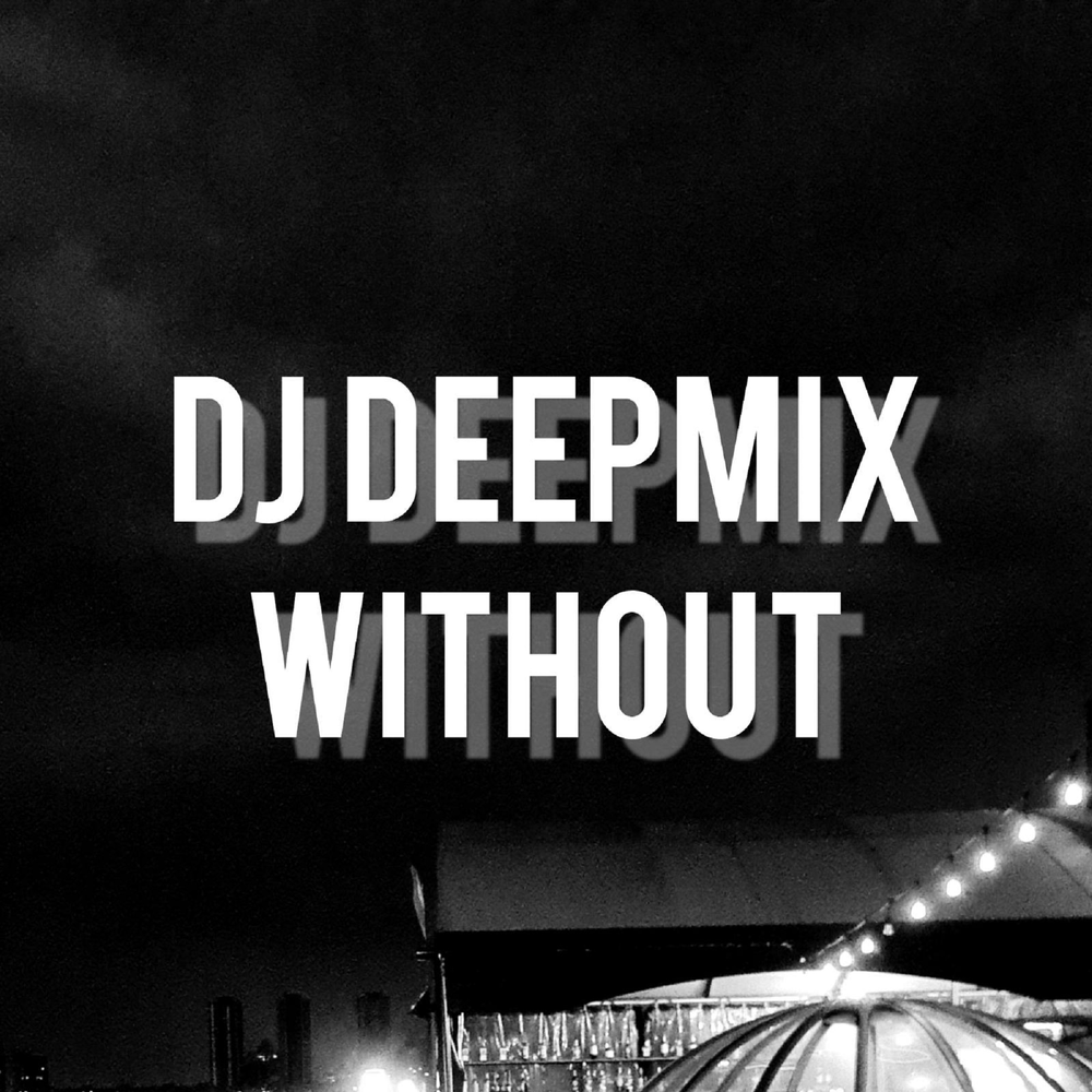 Dj without. Dj without