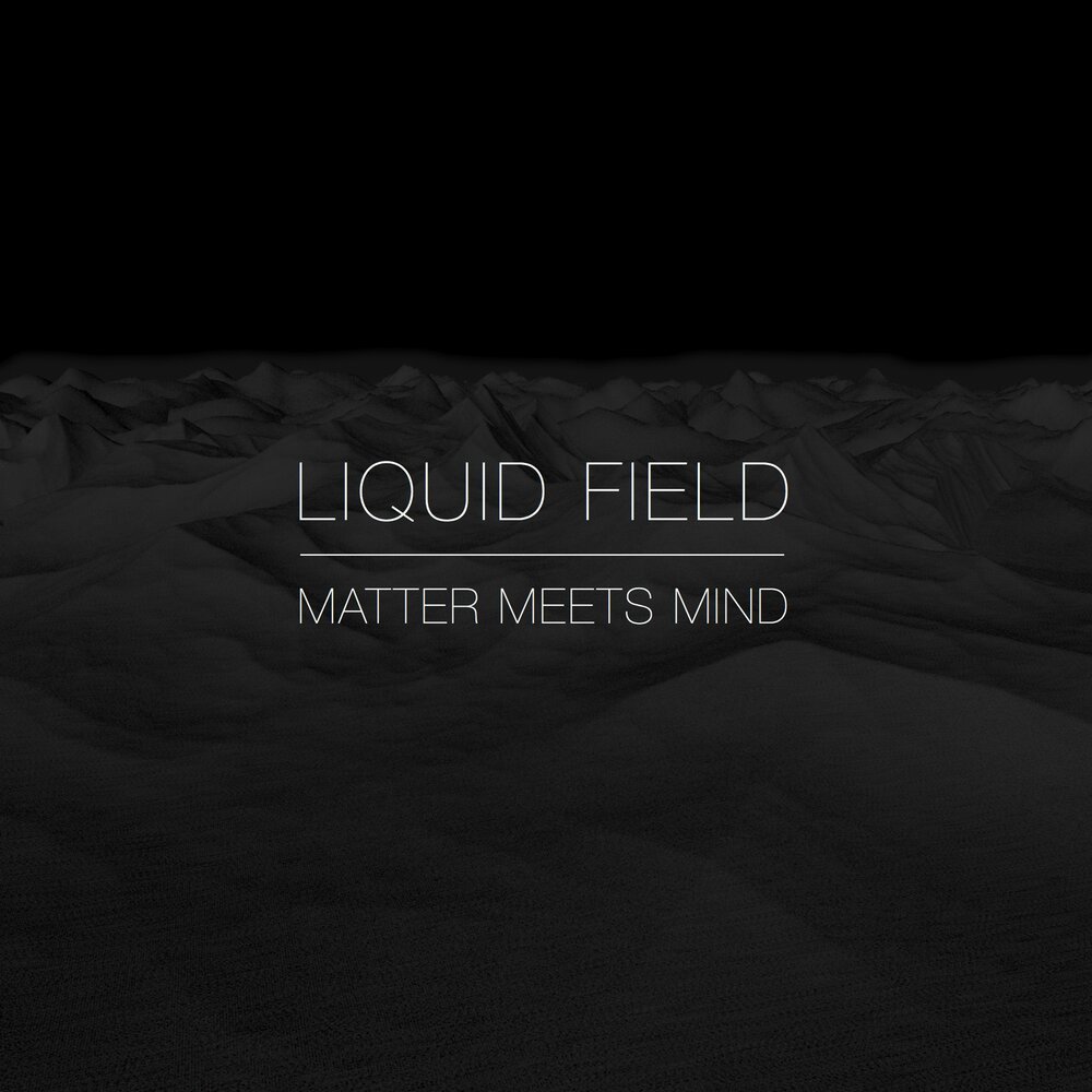 Field слушать. Liquid Mind слушать. Liquid Mind. Matter песня. Liquid Mind Music.